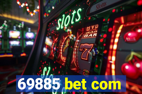 69885 bet com